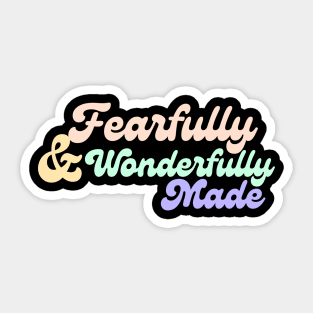 Fearfully and wonderfully Sticker